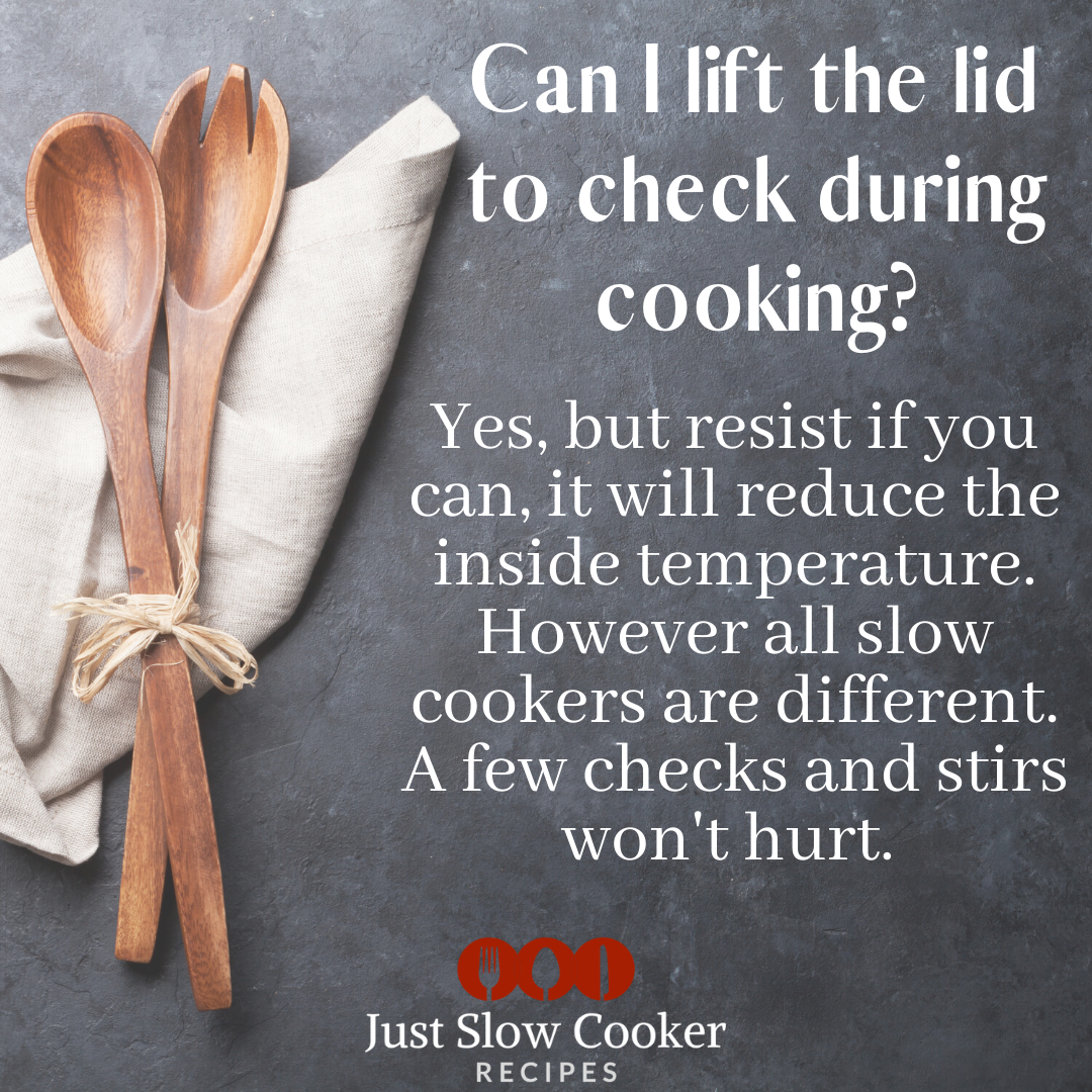 Can I lift the Slow Cooker lid when cooking?