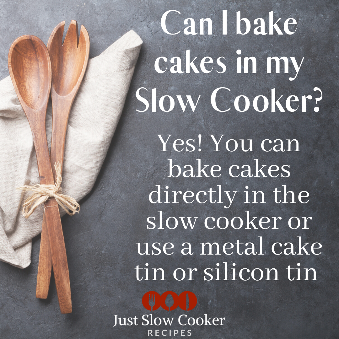 Can I bake cakes in the Slow Cooker?